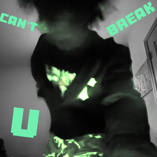 cant break u (feat.hardtbaby)