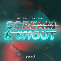 Felipe Noir & Stanley Shaw - Scream & Shout (Extended Mix)