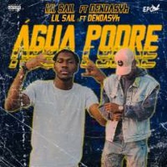 Lil Say - ÁGUA PODRE (Ft. DendasYK)
