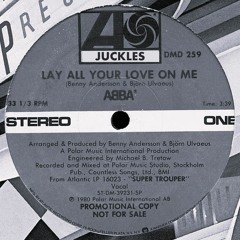 ABBA - Lay All Your Love On Me (Juckles remix)