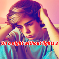 On a night without lights 3