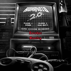 Eprom & ZEKE BEATS - Humanoid 2.0 (Rorshac Bootleg)