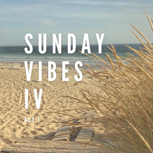 Sunday Vibes IV Act I