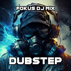 FOKUS DJ MIX - DUBSTEP