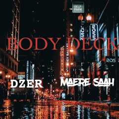 BODY DECK (DZER X MAERE SAAH)