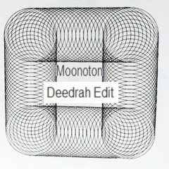 Moonoton - Deedrah Edit