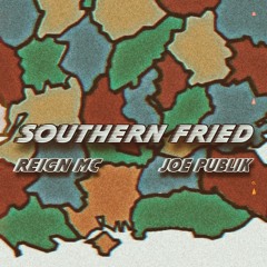Southern Fried - Reign Mc & Joe Publik