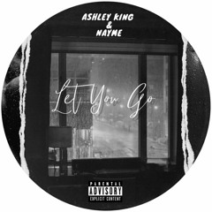 Ashley King ft Nayme - Let You Go