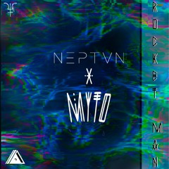 NEPTVN × MYTO - Rocket Man