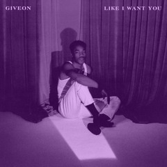 Giveon X LIKE I WANT YOU (slowed + reverb)