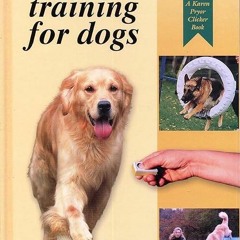 READ⚡PDF❤ Clicker Training for Dogs: Positive reinforcement that works!
