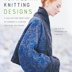 [READ] KINDLE PDF EBOOK EPUB Norwegian Knitting Designs: A Collection from Some of No