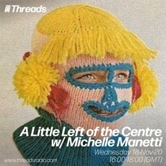 Michelle Manetti Threads Radio Show 18-11-2020