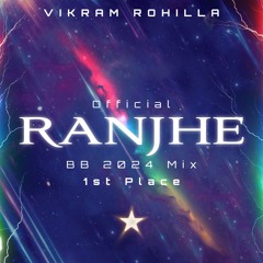 Official Ranjhe BB 2024 Mix (1st Place)