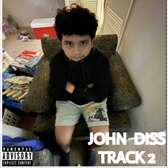 John Diss Track2 (Feat. Lil Wedgar, CLL_brandon, Dat_taco_papa, PUH Alex, YungSteven)