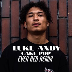 Luke Andy - Cake Pop ( Even Red Remix )