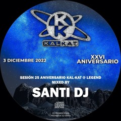 Sesion 25 Aniversario Kalkat Santi Dj @ Legend
