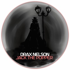 Drax Nelson - Jack The Popper - FREE DOWNLOAD