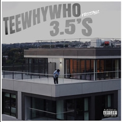 TeeWhyWho - 3.5s freestyle
