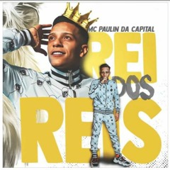 MC Paulin da Capital - Rei Dos Reis (Áudio Oficial)