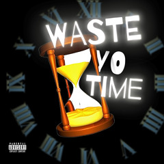 dooterdamac , fattmatt , teezy-Waste Yo Time