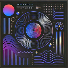jazz house | funky house | nu disco