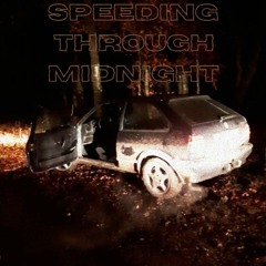 Speeding through midnight