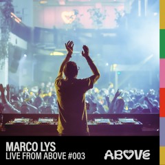 Live from Above #003: Marco Lys