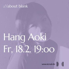 Hang Aoki @ ://about blank X [sic]nal radio