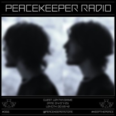 PEACEKEEPER RADIO #066 - udntknowme