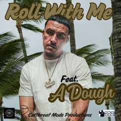 Roll With Me (feat. A Dough)