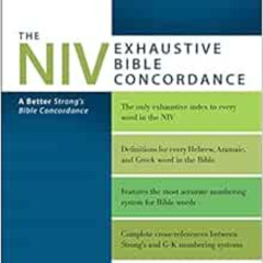 [Access] EPUB 📬 The NIV Exhaustive Bible Concordance, Third Edition: A Better Strong
