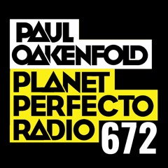 Planet Perfecto 672 ft. Paul Oakenfold