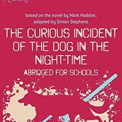 [ACCESS] EBOOK 🗂️ The Curious Incident of the Dog in the Night-Time: Abridged for Sc