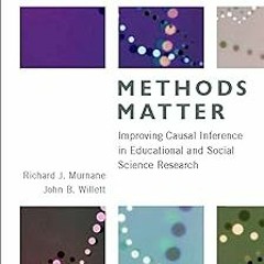 !Literary work% Methods Matter: Improving Causal Inference in Educational and Social Science R