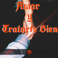 Amar y Tratarte Bien