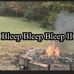 Bleep Bleep Bleep II [Prod. N8 D0G]