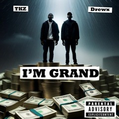 I'M GRAND ft. Drewx [prod. NytroLevel]