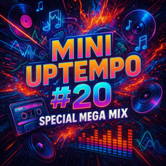 Mini Uptempo #20 - Special Mega Mix [WTF 18 Tracks :D]