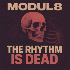 The Rhythm Is Dead