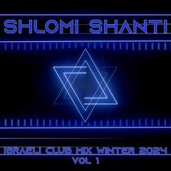 Shlomi Shanti - Israeli Club Mix Winter 2024 Vol 1 | שלומי שאנטי - סט רמיקסים חורף 2024 חלק 1