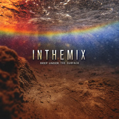 InTheMix - Deep Under the Surface