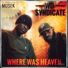Where Was Heaven  -Wu Syndicate