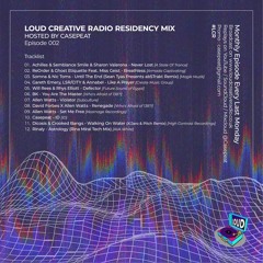 Loud Creative Radio Residency Mix Ep. 002 [Techlifting & Uplifting Trance] by Casepeat - 02/26/24