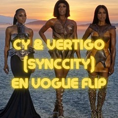 CY & VERTIGO (SYNCCITY) - En Vogue FLIP