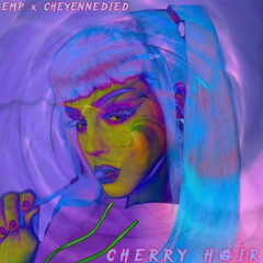 EMP X Cheyennedied - CHERRY HAIR (PROD. by THERSX)