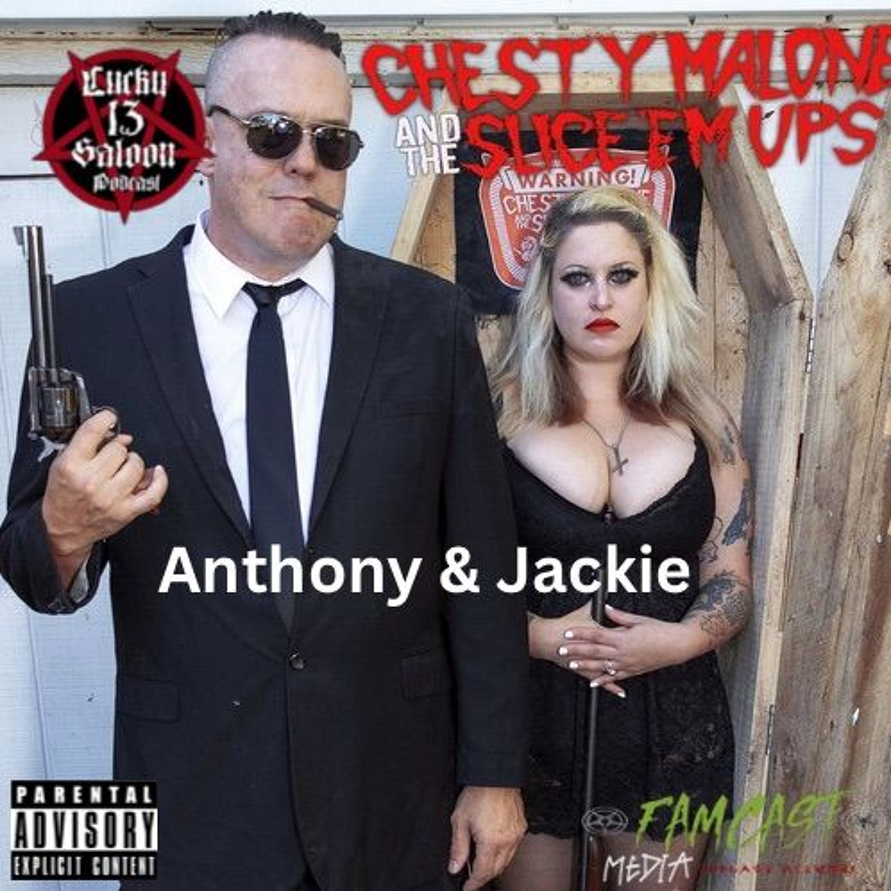 Ep. 42: Anthony & Jackie (Chesty Malone & the Slice'em Ups) I episode artwork