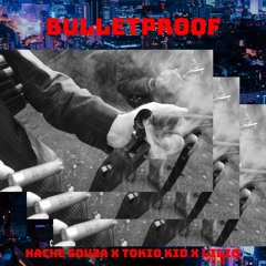 BULLETPROOF / HACHE SOUZA X TOKIO KID X LILIOTRECE (Beat Crawler)