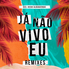 Já Não Vivo Eu (Look Project Dj Remix)