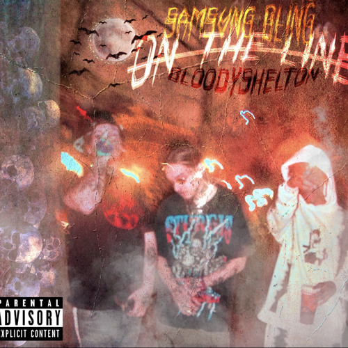 SAMSVNGBLING - On The Line ft. BloodyShelton (prod.Spit)